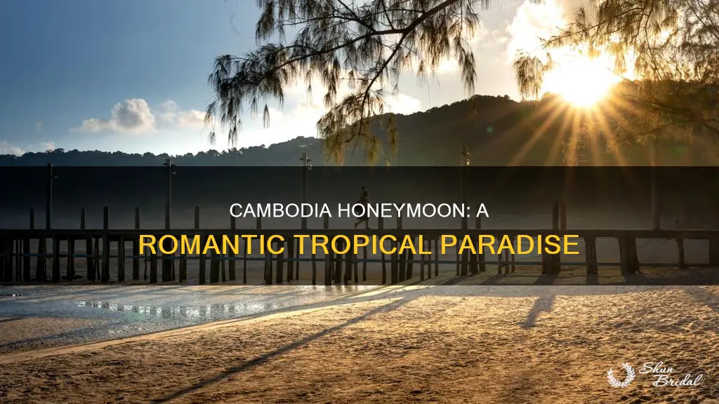 is cambodia good for honeymoon