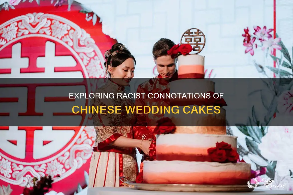 is chinese wedding cake racist