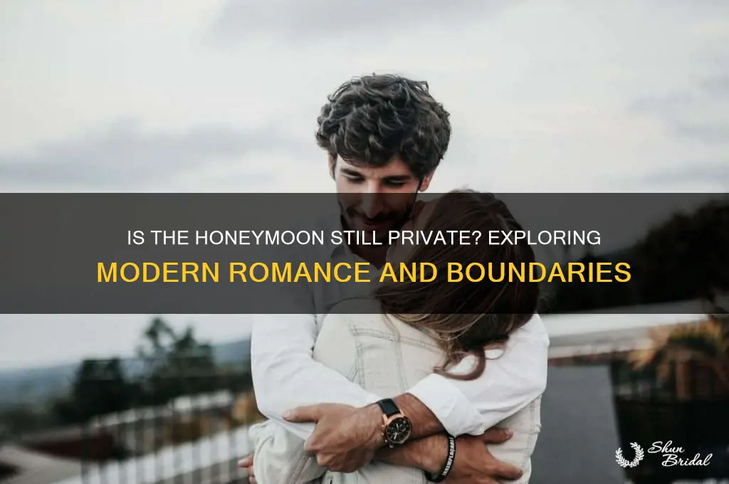 is honeymoon still private