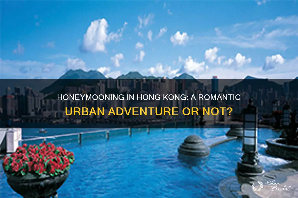 is it a good place to honeymoon in hong kong