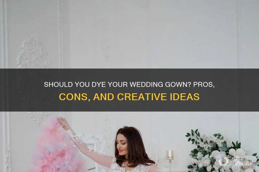 is it advisable to dye a wedding gown
