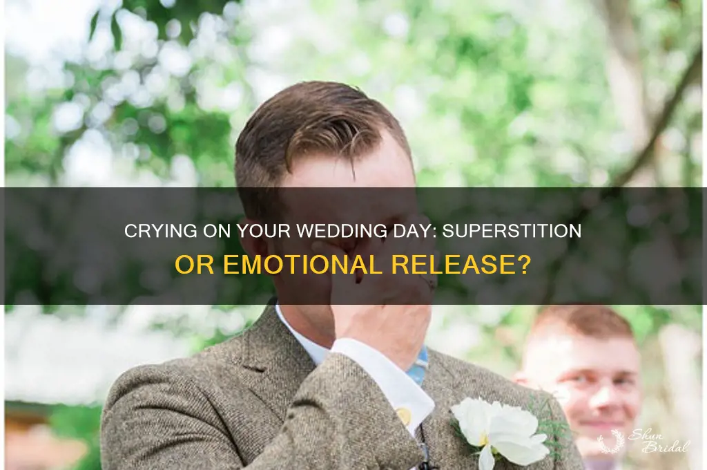 is it bad luck to cry on your wedding day