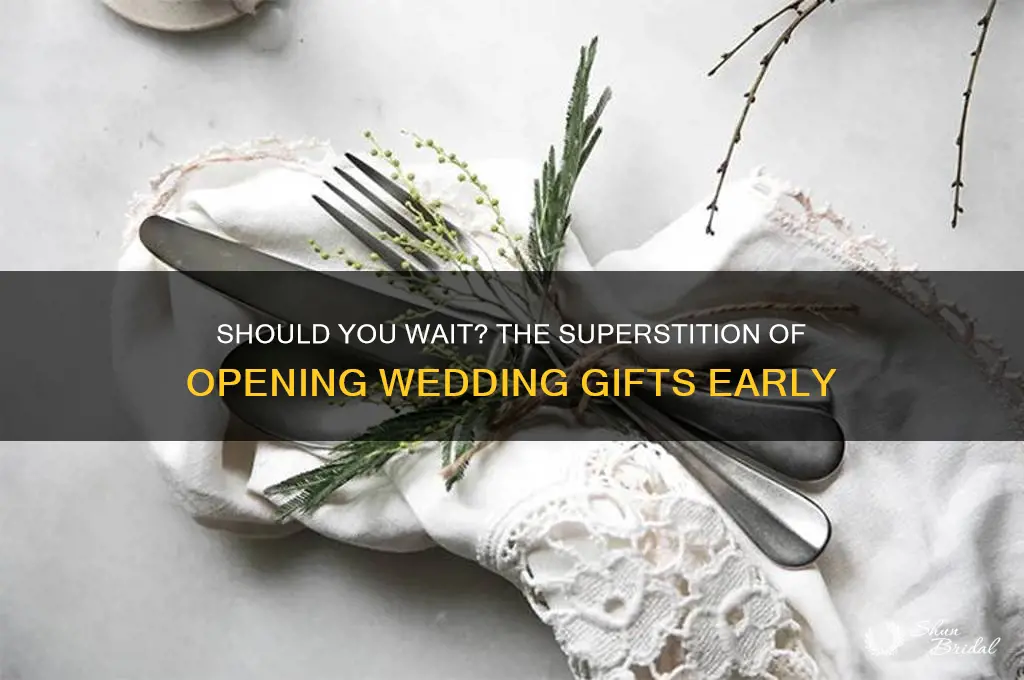 is it bad luck to open wedding gifts early