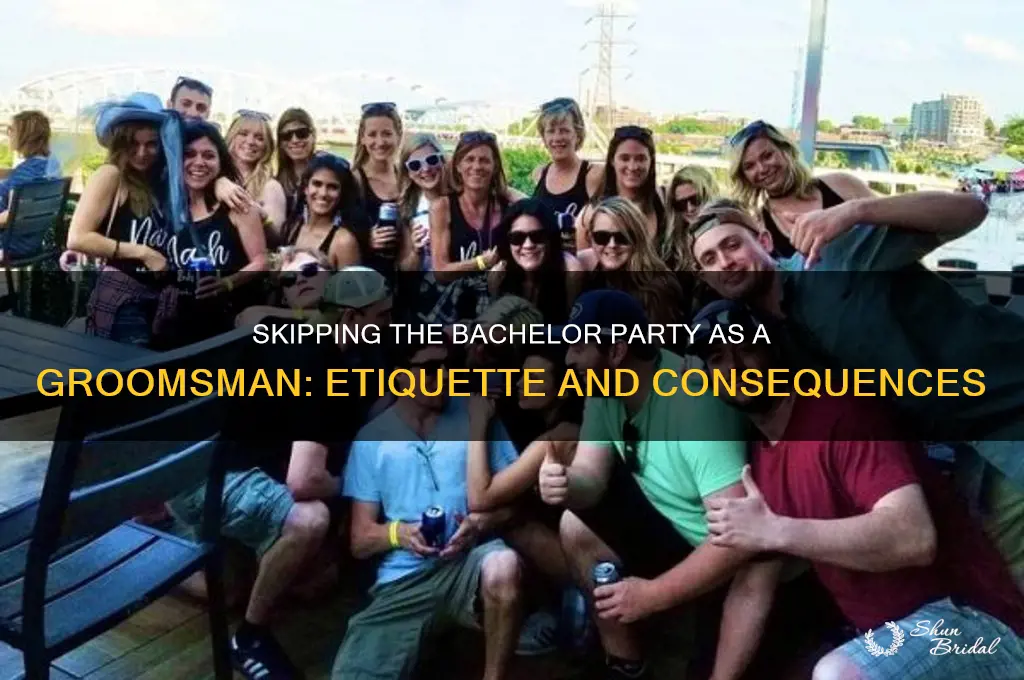 is it bad to skip bachelor party if groomsman