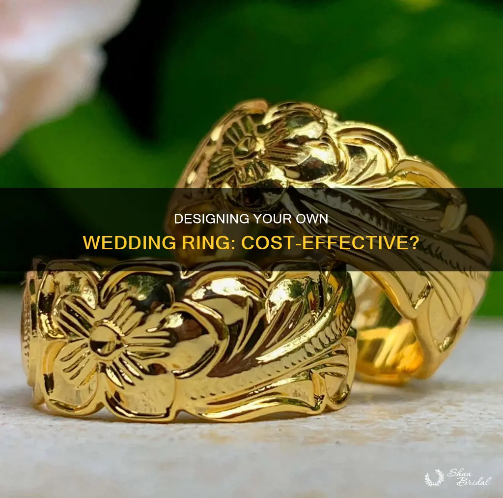 is it cheaper to desing your own wedding ring
