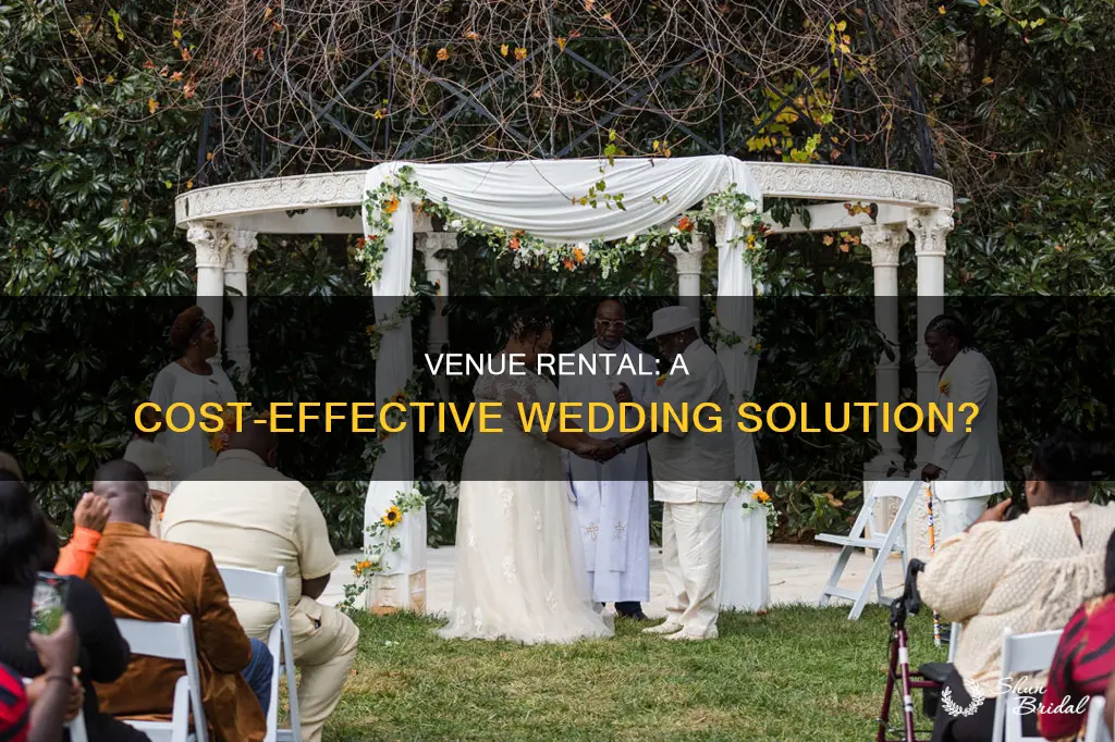 is it cheaper to rent a venue for a wedding