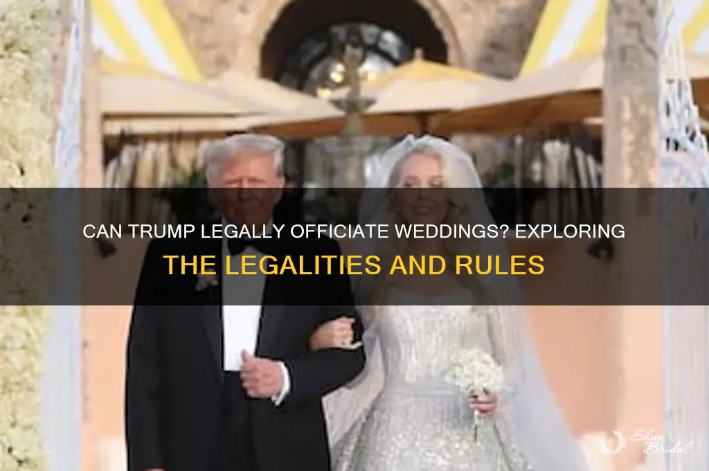 is it legal for trump to officiate a wedding