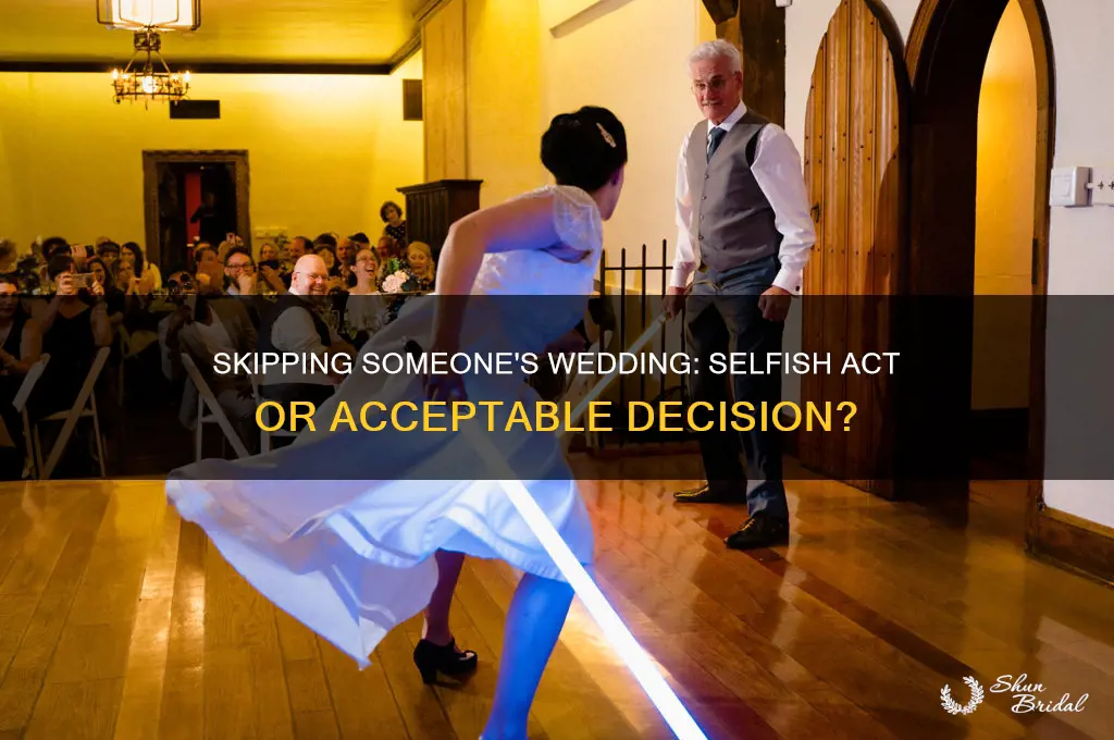 is it messed up to not go to someones wedding