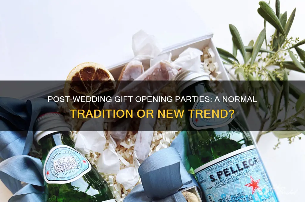 is it normal for gift opening party after wedding