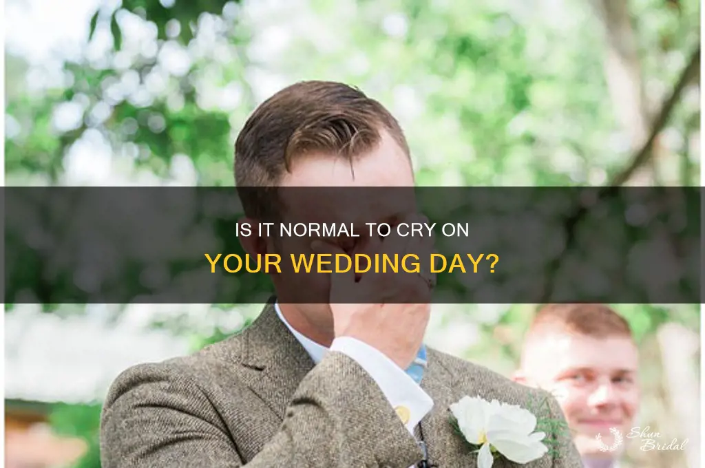is it normal to cry on your wedding day