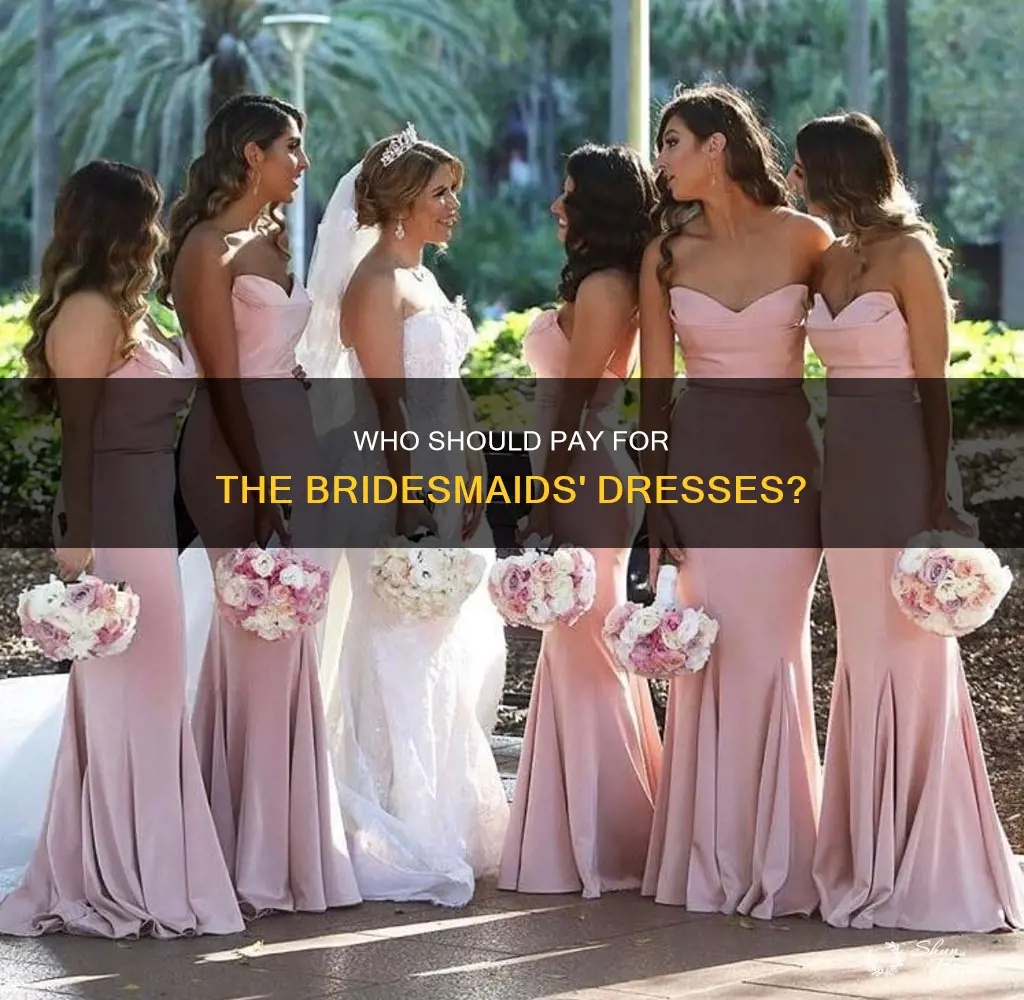 is it normal to have bridesmaids pay for dresses