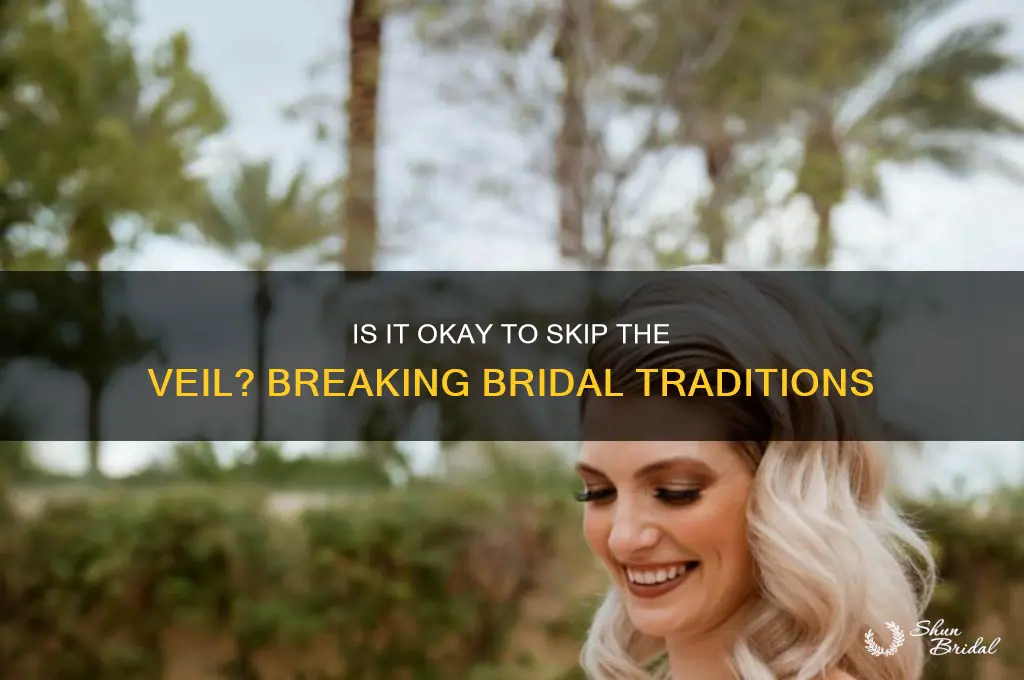 is it ok to not wear a veil
