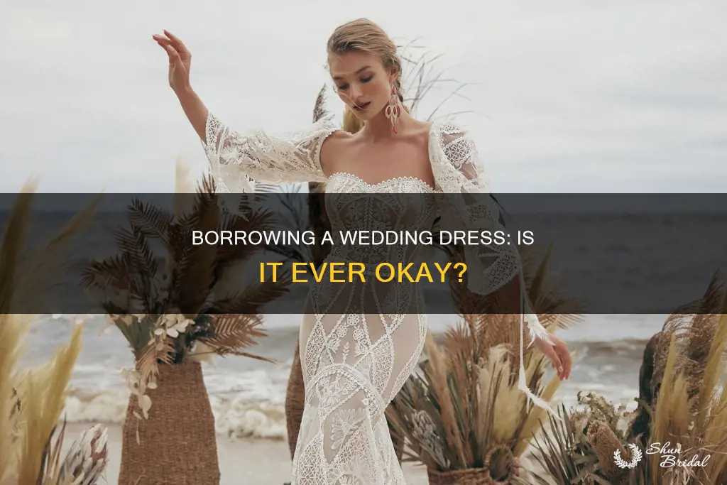 is it ok to wear another womans wedding dress
