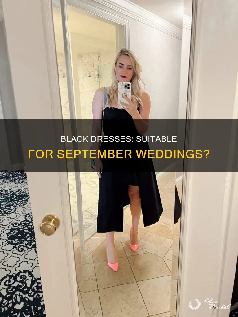 is it ok to wear black dress to sept wedding