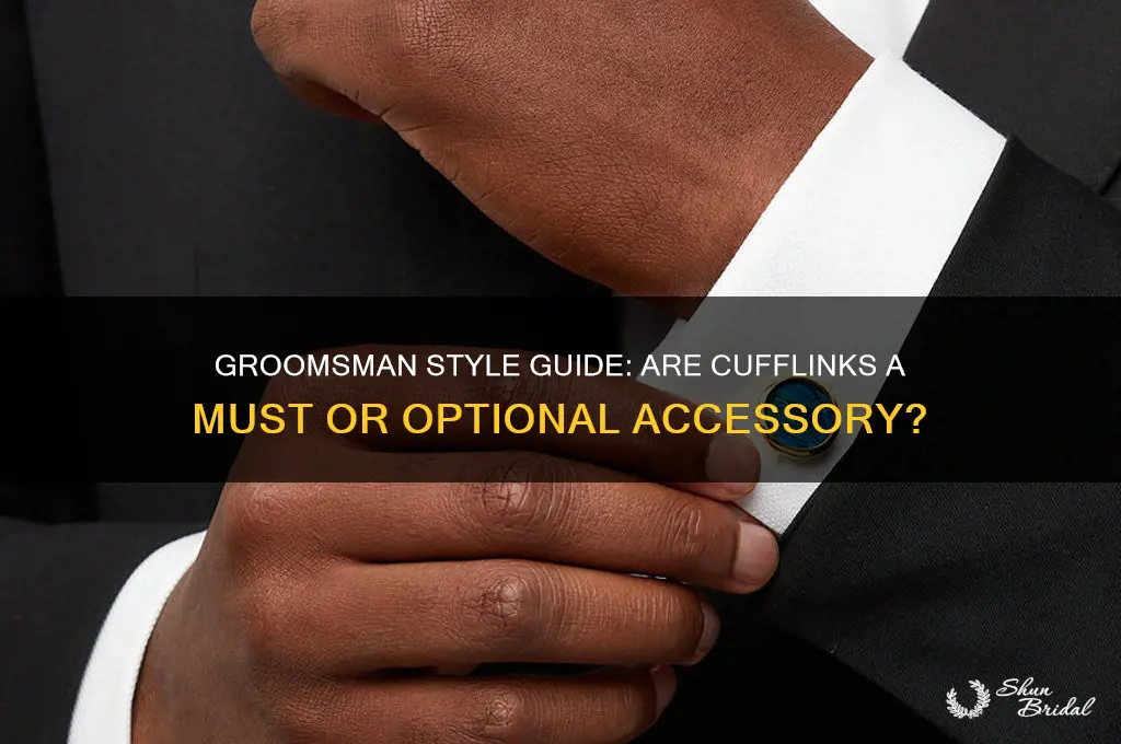 is it ok to wear cufflinks as a groomsman