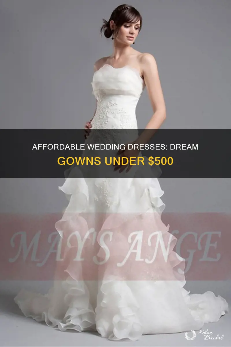 is it posibke to have a wedding dress under 500