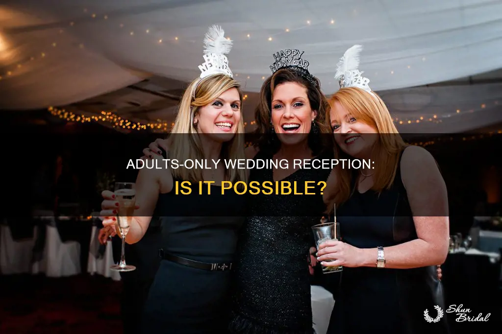 is it possible to have an all adults wedding reception