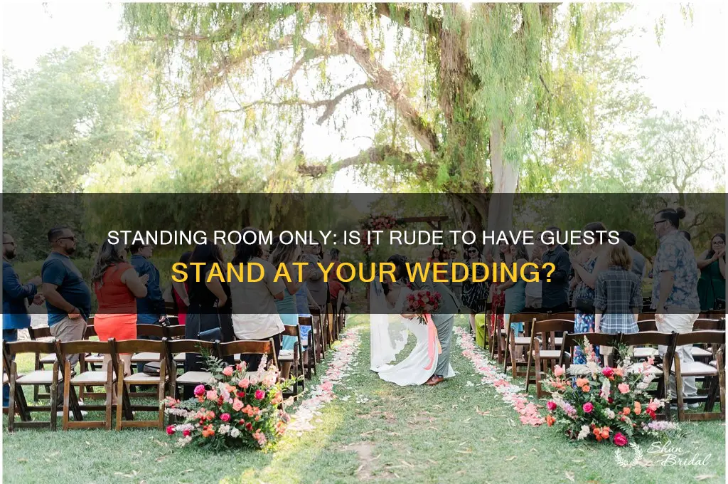 is it rude to have people stand at your wedding