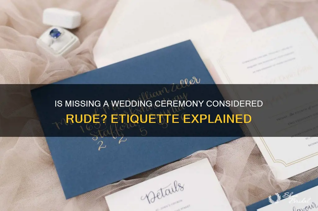 is it rude to miss a wedding ceremony
