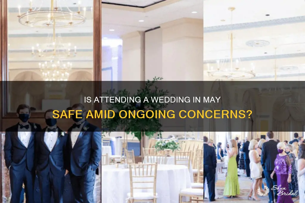 is it safe to go to a wedding in may