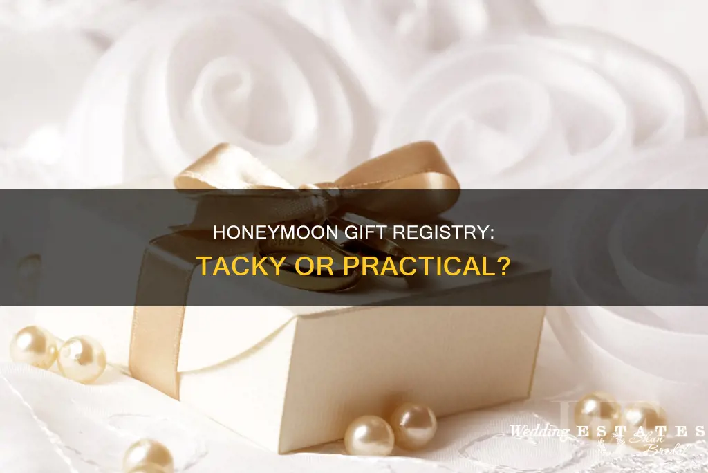 is it tacky to register for a honeymoon