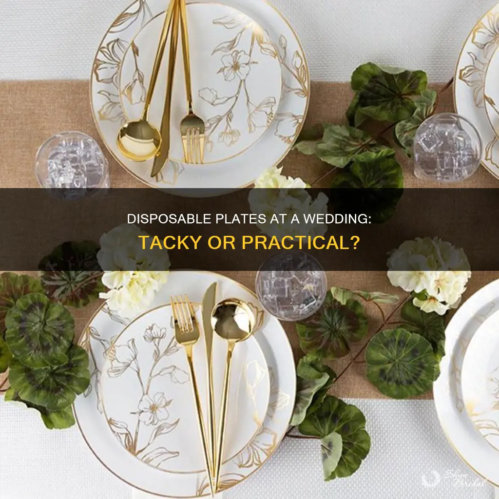 is it tacky to use disposable plates at a wedding