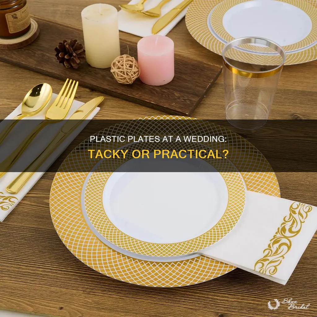 is it tacky to use plastic plates at a wedding