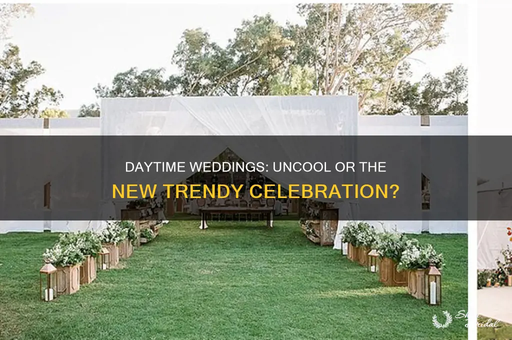 is it uncool to have a day wedding