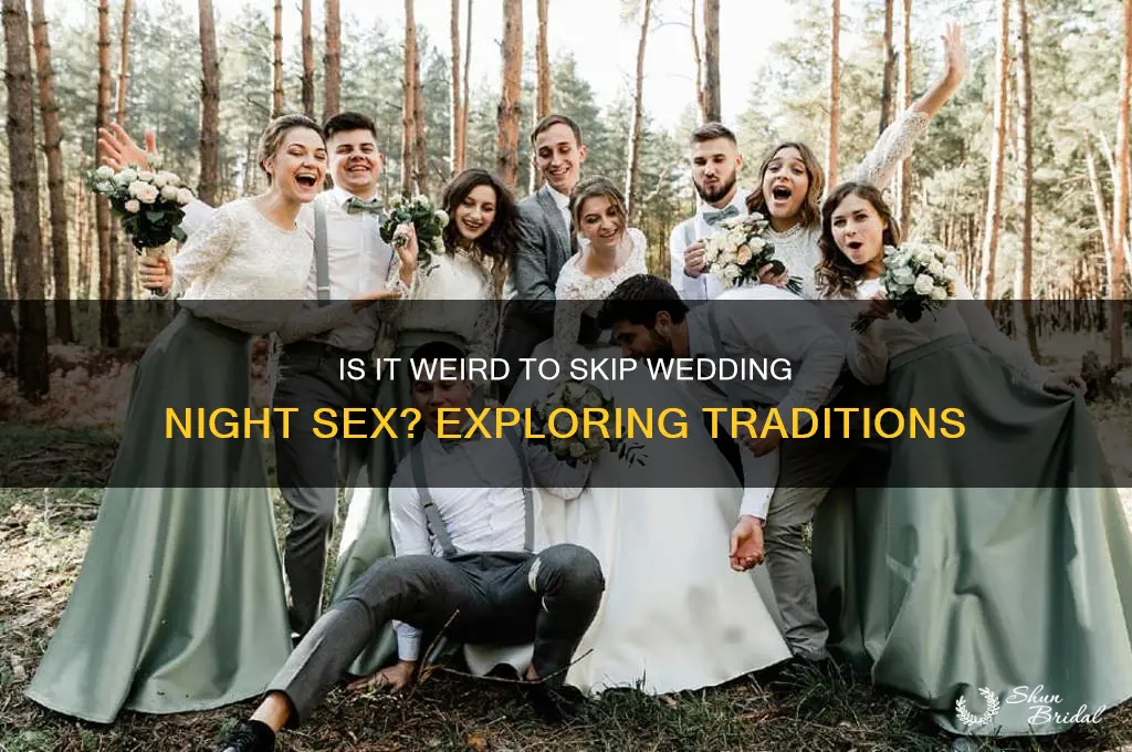 is it weird not to have sex on wedding night