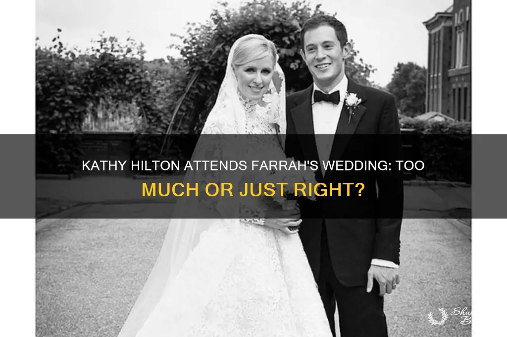 is kathy hilton going to farrah wedding