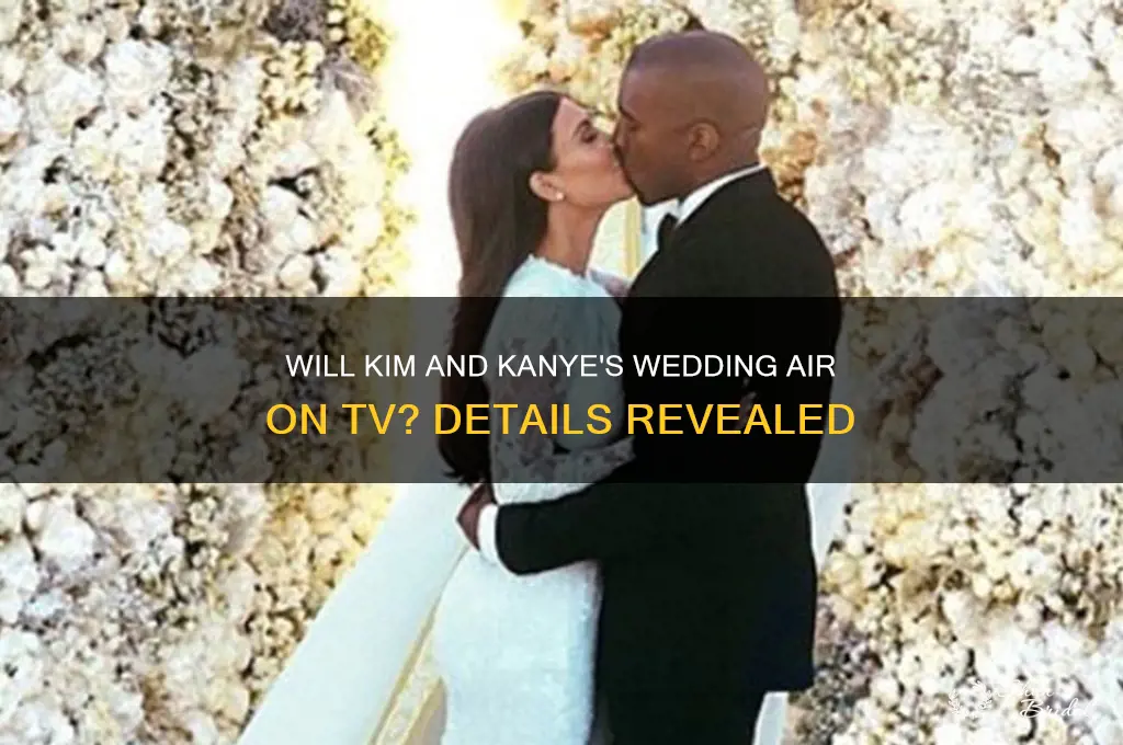 is kim and kanye wedding going to be on tv