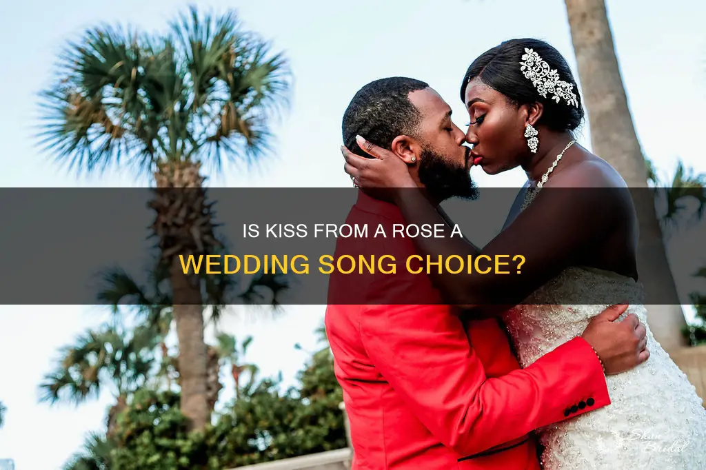 is kiss from a rose a wedding song