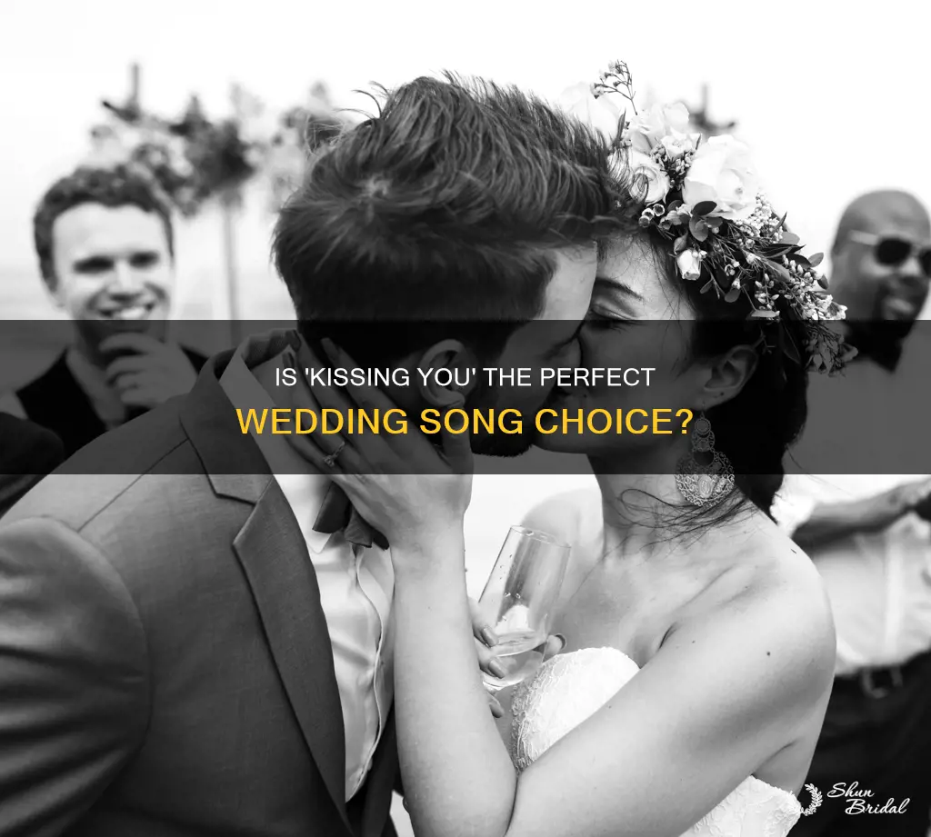 is kissig you a good wedding song
