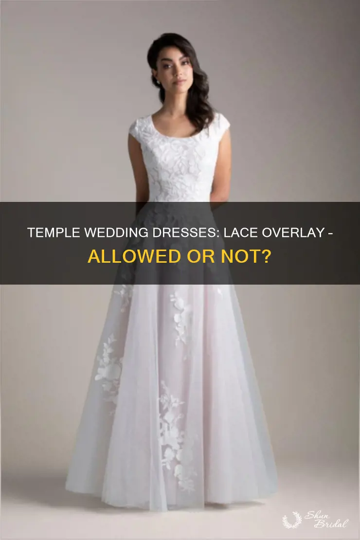 is lace overlay allowed on temple wedding dresses