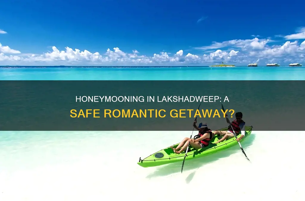 is lakshadweep safe for honeymoon