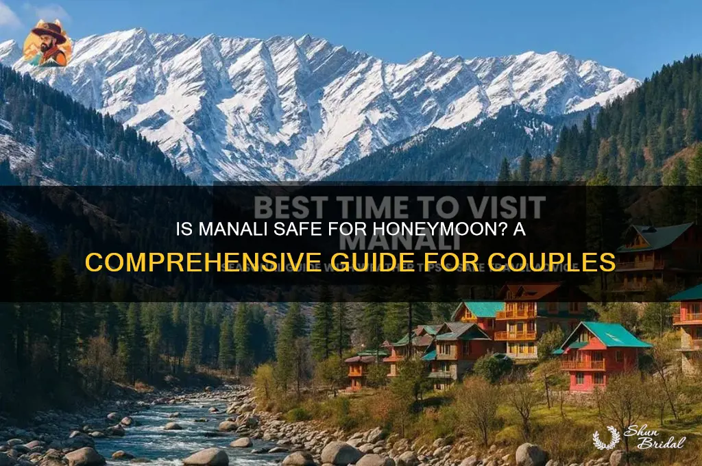 is manali safe for honeymoon