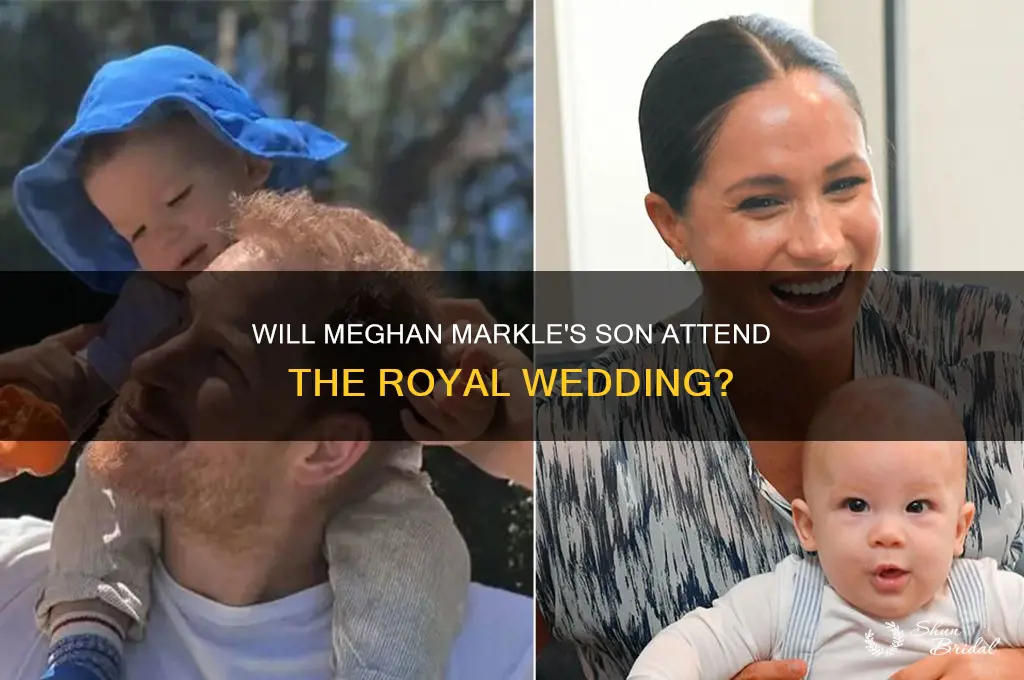is mwgan markle son going to be at the wedding