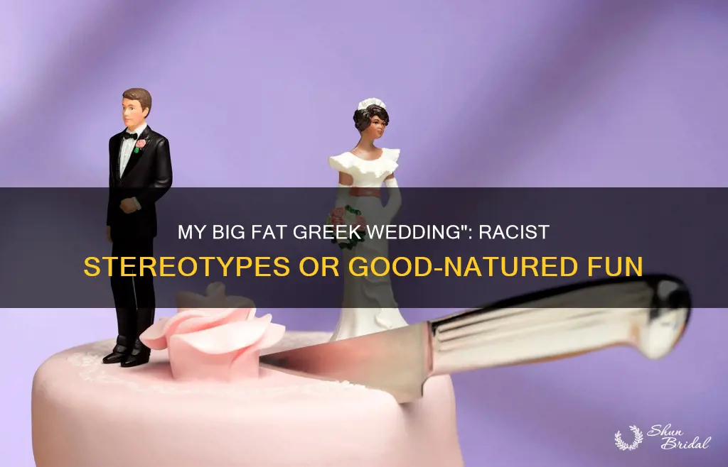 is my big fat greek wedding racist