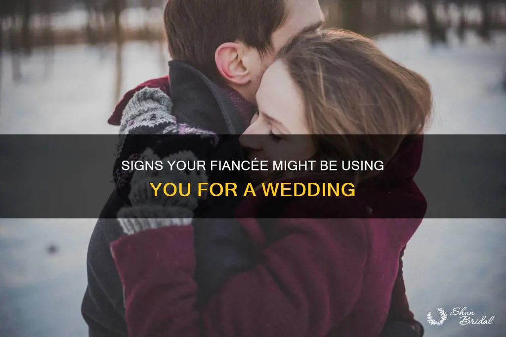 is my girlfriend just using me for a wedding