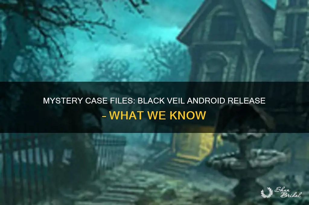 is mystery xase files black veil coming to android