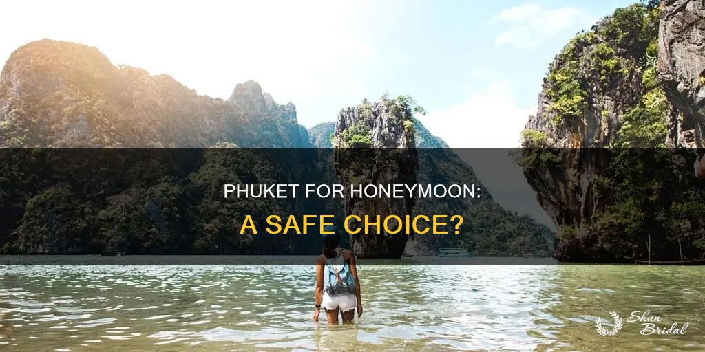 is phuket safe for honeymoon