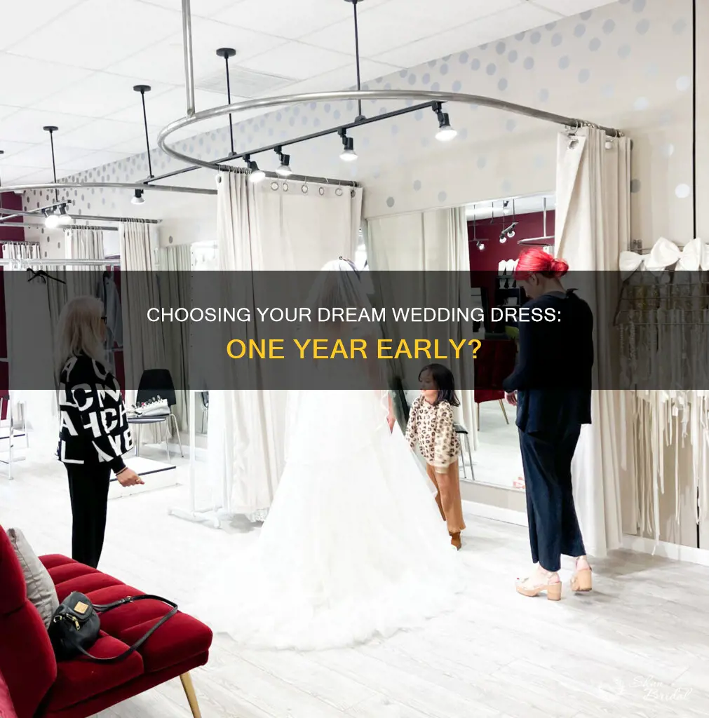 is picking your wedding dress a year in advance bad
