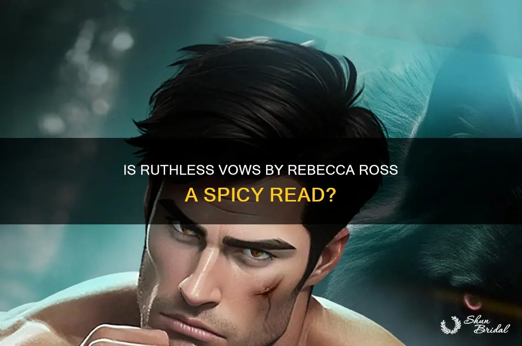 is ruthless vows by rebecca ross spicy