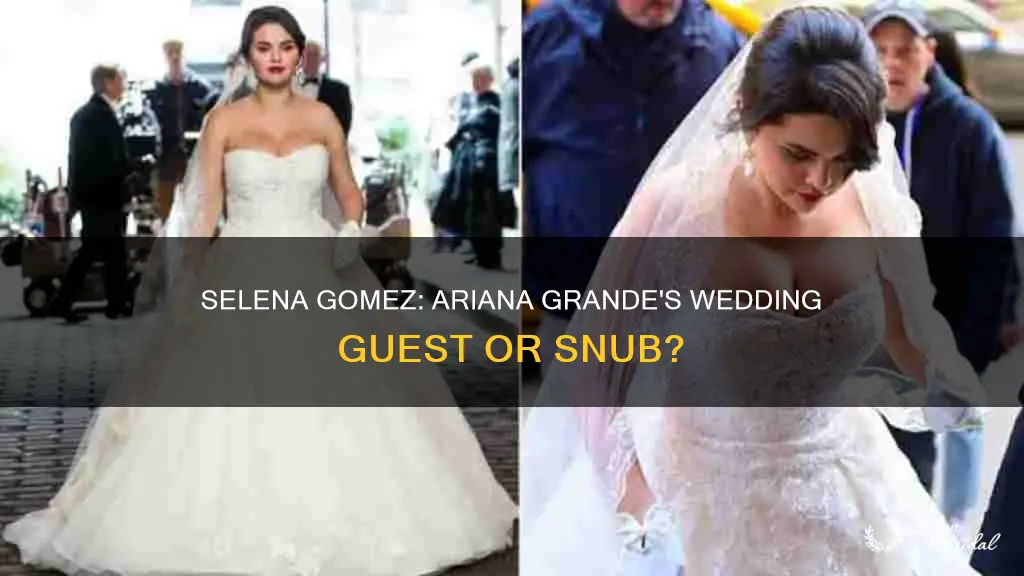 is selena gomez invited to ariana grande wedding