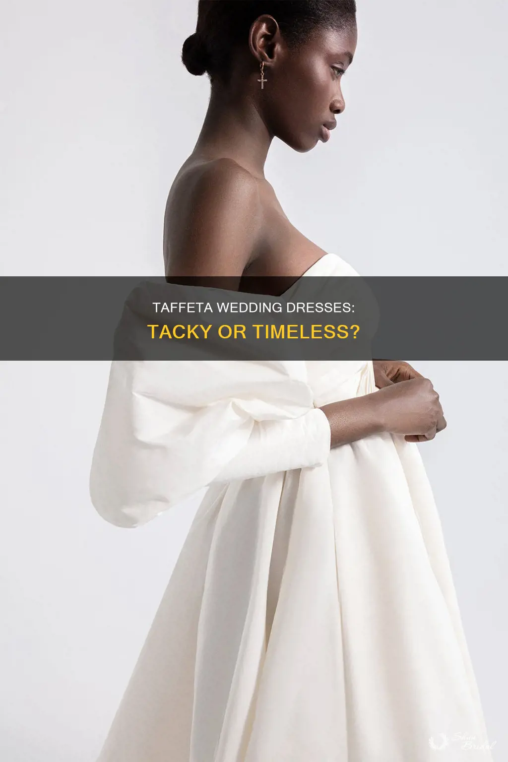 is taffeta ugly for wedding dress
