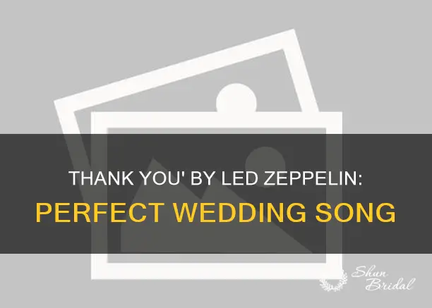 is thank you by led zeppelin a good wedding song