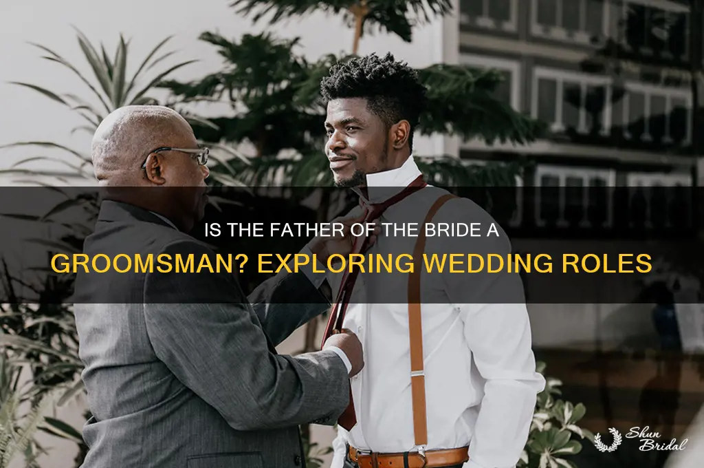 is the father of the bride a groomsman