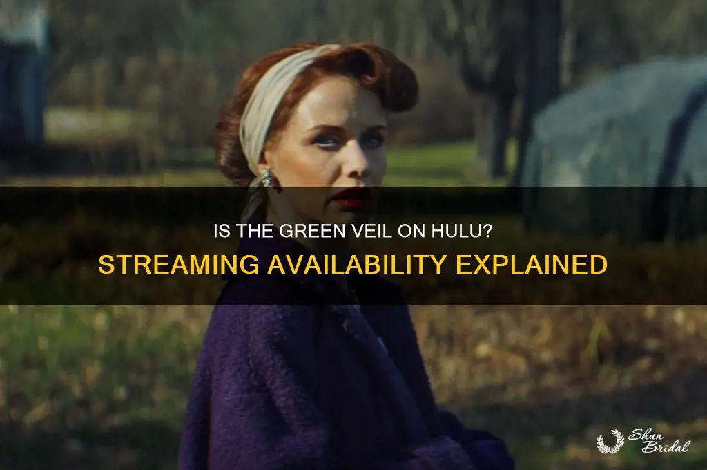 is the green veil on hulu