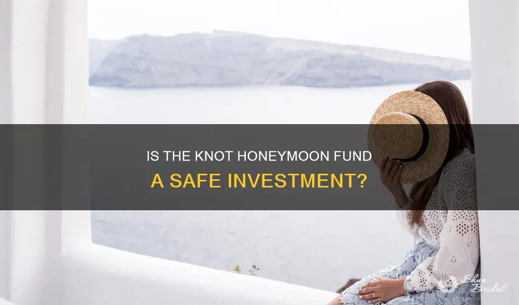 is the knot honeymoon fund safe