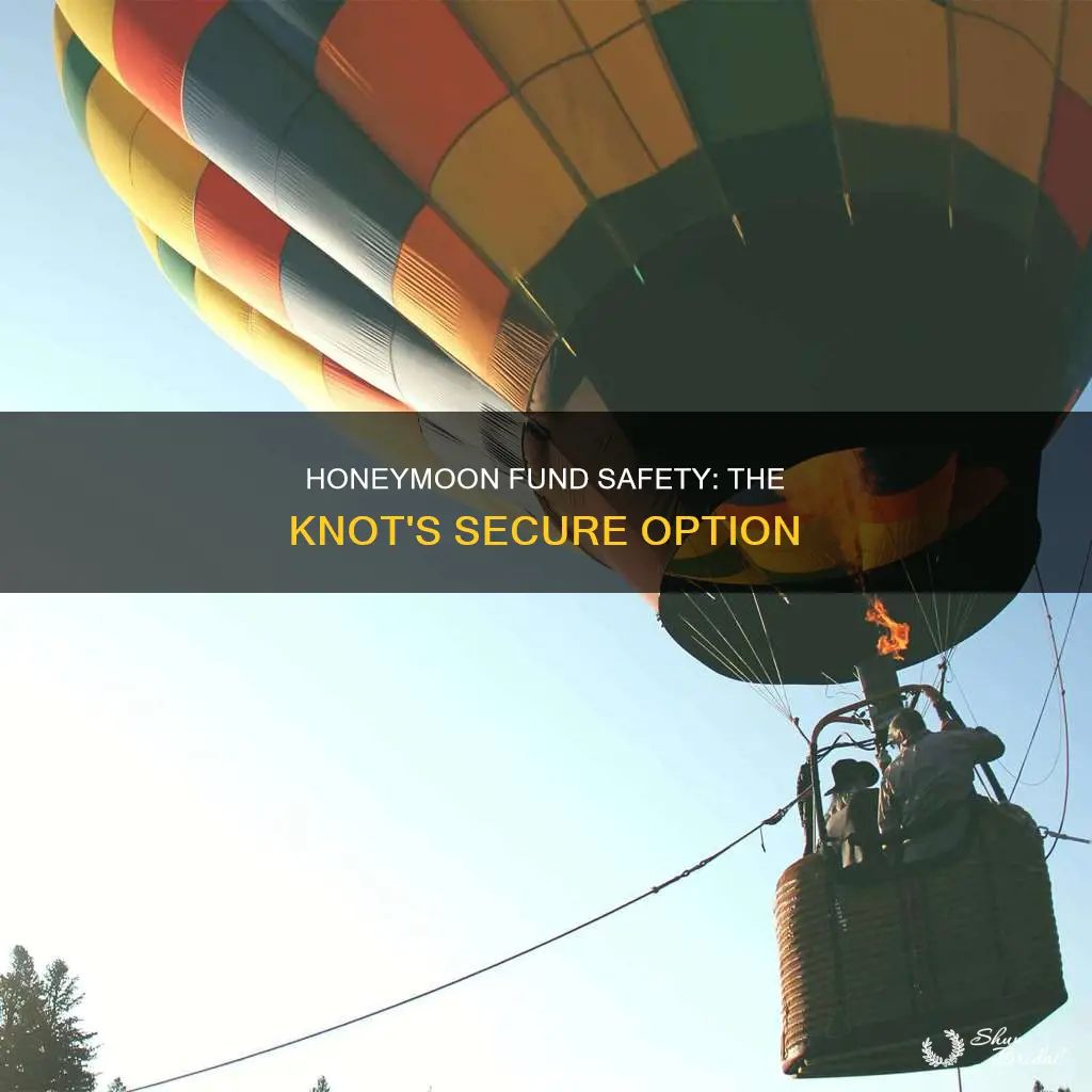 is the knot honeymoon fund safe